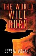 The World Will Burn (9781413752724) by Barkat, Suneil