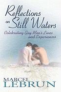 Stock image for Reflections on Still Waters: Celebrating Gay Men's Lives and Experiences for sale by Solomon's Mine Books