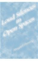 Loud Silences in Open Spaces - Deming, Margaret