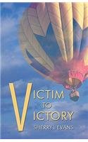 Victim to Victory - Sherryl Evans