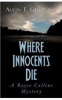 Stock image for Where Innocents Die: A Royce Collins Mystery for sale by Books From California