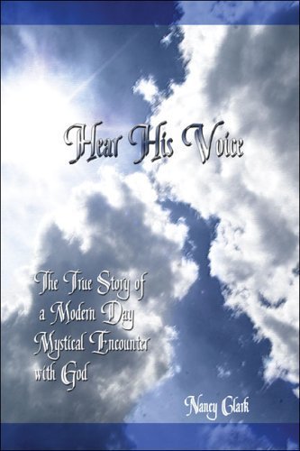 Imagen de archivo de Hear His Voice: The True Story of a Modern Day Mystical Encounter With God a la venta por Red's Corner LLC