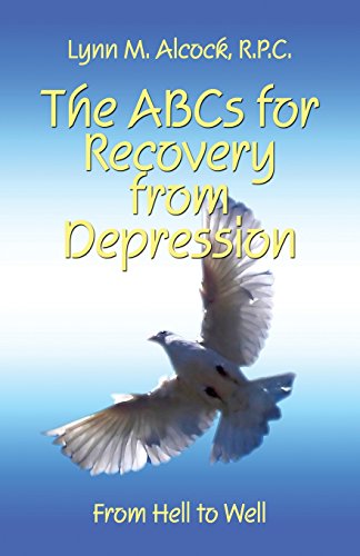Imagen de archivo de The ABCs for Recovery from Depression: From Hell to Well a la venta por ThriftBooks-Dallas
