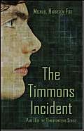 The Timmons Incident: Part II of the Tomorrowteen Series (9781413769128) by Fox, Michael Harrison