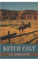 Stock image for Ketch Colt for sale by SecondSale