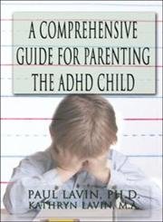 Imagen de archivo de A Comprehensive Guide For Parenting The ADHD Child a la venta por BookHolders