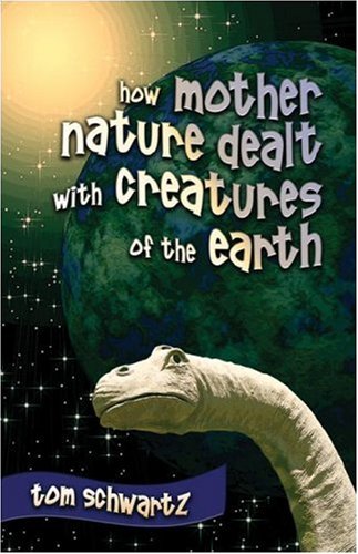 9781413777659: How Mother Nature Dealt With Creatures of the Earth