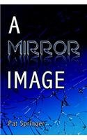 A Mirror Image - Springer, Pat