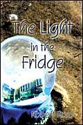 The Light in the Fridge (9781413781021) by Ross, Robert