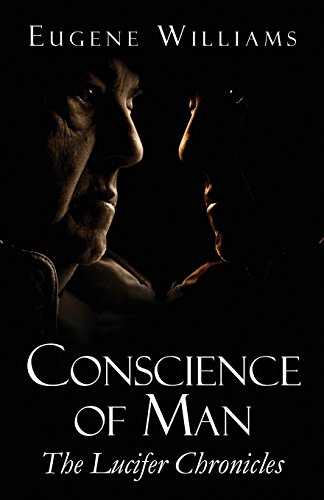 Conscience of Man: The Lucifer Chronicles (9781413781519) by Williams, Eugene