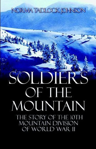 Stock image for Soldiers of the Mountain: The Story of the 10th Mountain Division of World War II for sale by ThriftBooks-Dallas