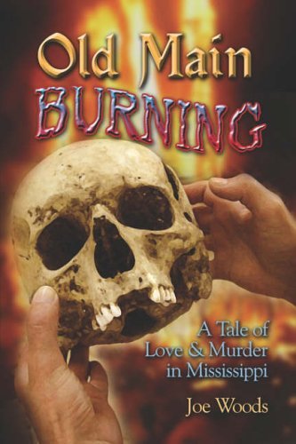 Stock image for Old Main Burning: A tale of love and murder in Mississippi for sale by George Kent, Bookseller