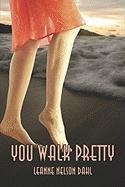 You Walk Pretty - LeAnne M. Dahl
