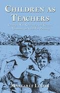 9781413784190: Children As Teachers: Creating a New Relationship With Choices, Agreements, And Guilt-free Parenting