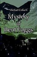 Imagen de archivo de Mystery at Bent Foggs a la venta por Agape Love, Inc