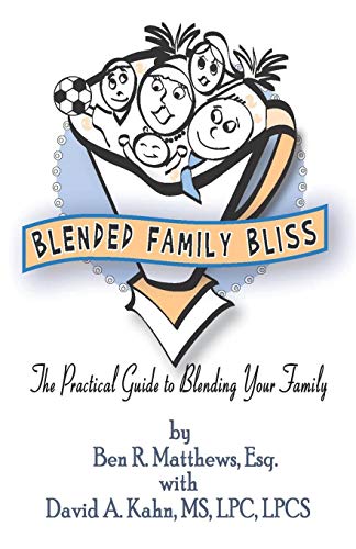 Beispielbild fr Blended Family Bliss: The Practical Guide to Blending Your Family zum Verkauf von ThriftBooks-Dallas