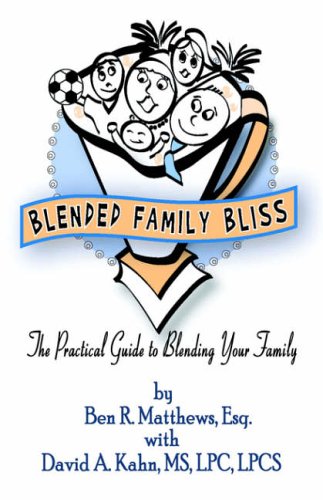 Stock image for Blended Family Bliss: The Practical Guide to Blending Your Family for sale by ThriftBooks-Dallas