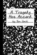 A Tragedy Has Accord (9781413795158) by Smith, Ben