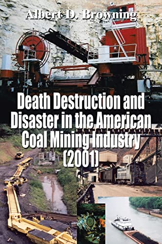 Stock image for Death Destruction and Disaster in the American Coal Mining Industry (2001) for sale by Lucky's Textbooks
