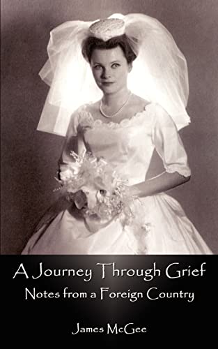 A Journey Through Grief: Notes from a Foreign Country - McGee, James