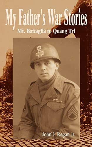 Imagen de archivo de My Father's War Stories: Mt. Battaglia to Quang Tri a la venta por Bookmans