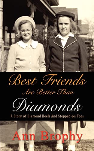 9781414002965: Best Friends are Better Than Diamonds: A Story of Diamond Heels And Stepped-on Toes
