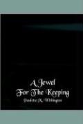 Stock image for A Jewel For The Keeping for sale by Ed's Editions LLC, ABAA