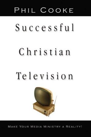 Stock image for Successful Christian Television: Make Your Media Ministry a Reality for sale by ThriftBooks-Atlanta