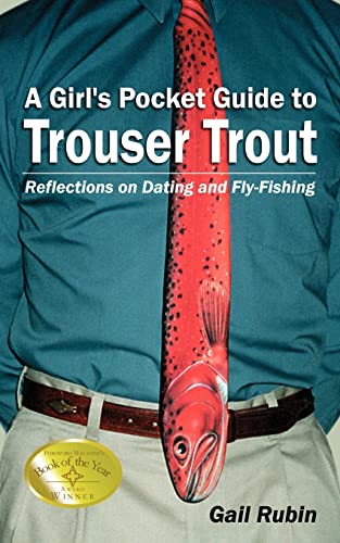Stock image for A Girl's Pocket Guide to Trouser Trout: Reflections on Dating and Fly-Fishing for sale by SecondSale