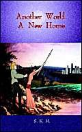 9781414014005: Another World, A New Home