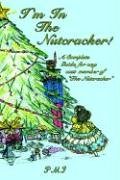 I'm In The Nutcracker!: A Complete Guide For Any Cast Member Of The Nutcracker (9781414014647) by Pmi