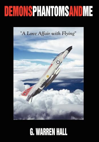 9781414017051: Demons Phantoms and Me: "A Love Affair with Flying"