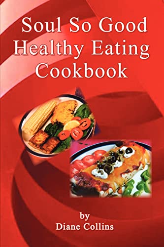 Imagen de archivo de Soul So Good Healthy Eating Cookbook a la venta por Chiron Media