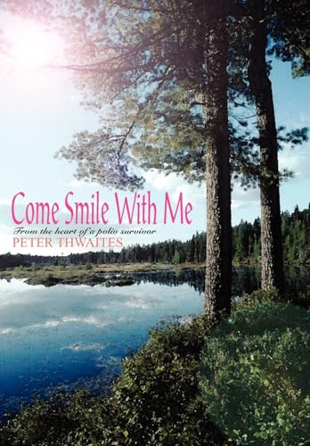 Stock image for Come Smile with Me: From the Heart of a Polio Survivor for sale by Lucky's Textbooks