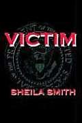 Victim (9781414026176) by Smith, Sheila