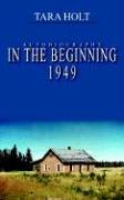 9781414028323: In The Beginning 1949: Autobiography