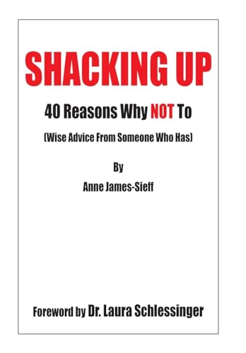 Stock image for Shacking Up: 40 Reasons Why Not to (Wise Advice from Someone Who Has) for sale by ThriftBooks-Atlanta