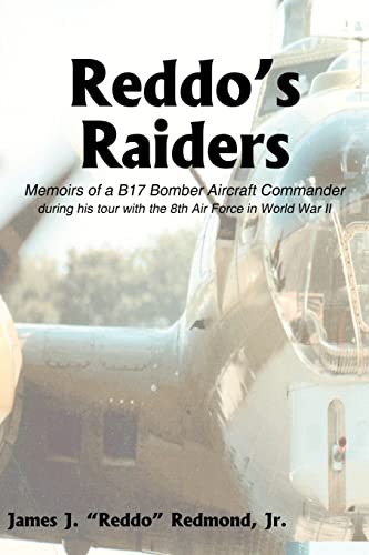 Beispielbild fr Reddo's Raiders: Memoirs of a B17 Bomber Aircraft Commander zum Verkauf von HPB-Diamond