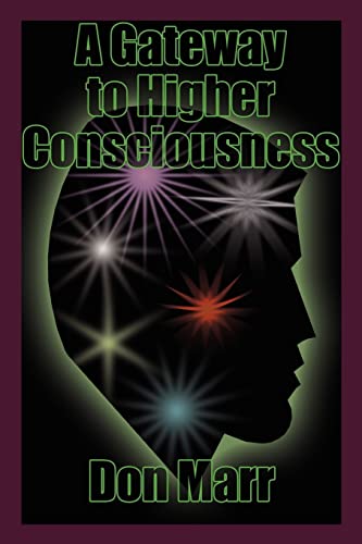 Stock image for A Gateway to Higher Consciousness for sale by Lucky's Textbooks