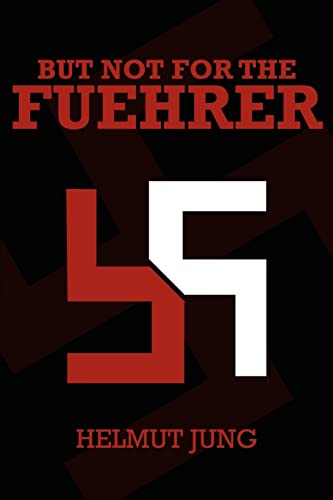 Imagen de archivo de But Not for the Fuehrer a la venta por Kisselburg Military Books