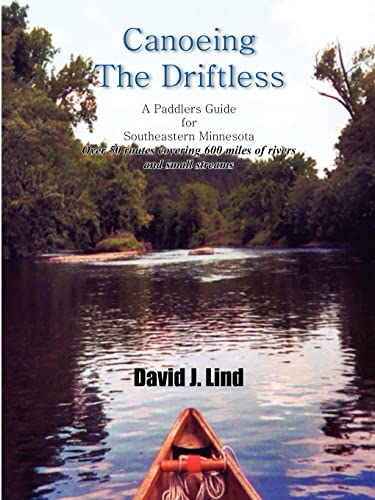 Stock image for Canoeing The Driftless: A Paddlers Guide for Southeastern Minnesota for sale by GF Books, Inc.
