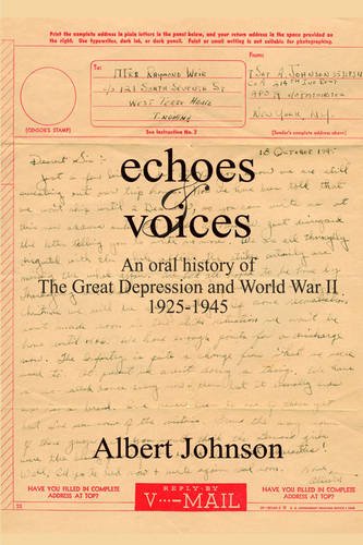 Beispielbild fr Echoes & Voices: An Oral History of the Great Depression and World War II 1925-1945 zum Verkauf von Bookmans