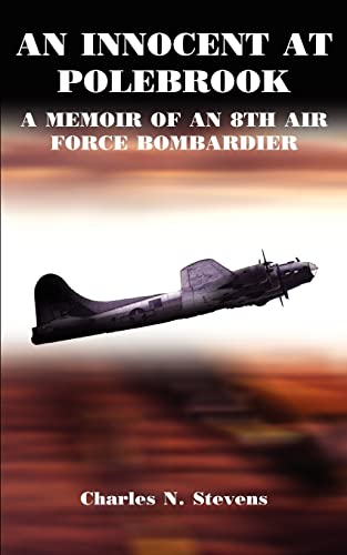 Imagen de archivo de An Innocent At Polebrook: A Memoir Of An 8th Air Force Bombardier a la venta por Village Booksmith