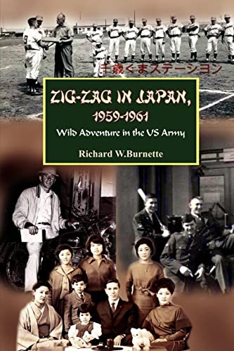 Beispielbild fr Zig-Zag in Japan, 1959-1961: Wild Adventure in the US Army zum Verkauf von Books From California