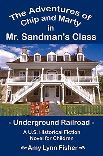 Stock image for The Adventures of Chip and Marty in Mr. Sandman's Class: Underground Railroad for sale by Chiron Media