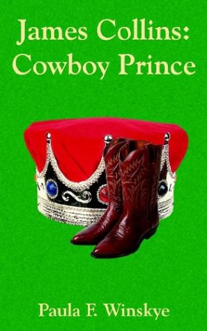 Stock image for James Collins: Cowboy Prince for sale by Dacotah Trails.