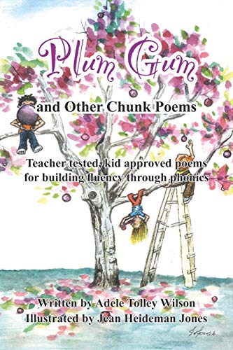 Plum Gum and Other Chunk Poems: Teacher tested kid approved poems for building fluency through ph...