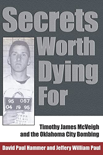 9781414058115: Secrets Worth Dying For: Timothy James McVeigh and the Oklahoma City Bombing