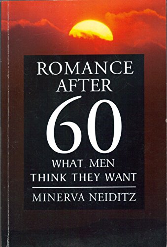 Stock image for Romance After 60: What Men Think They Want for sale by BOOK'EM, LLC