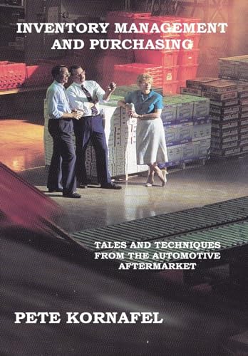Stock image for INVENTORY MANAGEMENT AND PURCHASING: TALES AND TECHNIQUES FROM THE AUTOMOTIVE AFTERMARKET for sale by SecondSale